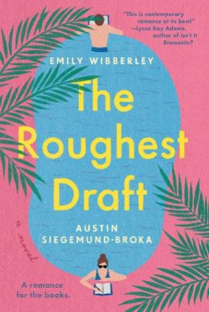 The Roughest Draft by Austin Siegemund-Broka & Emily Wibberley