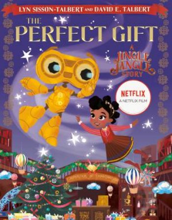 Jingle Jangle: The Perfect Gift by David E. Talbert