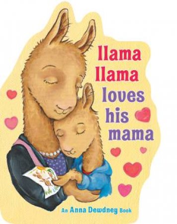 Llama Llama Loves His Mama by Anna Dewdney