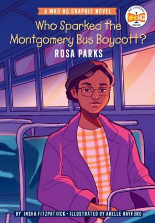 Who Sparked The Montgomery Bus Boycott? by Insha Fitzpatrick