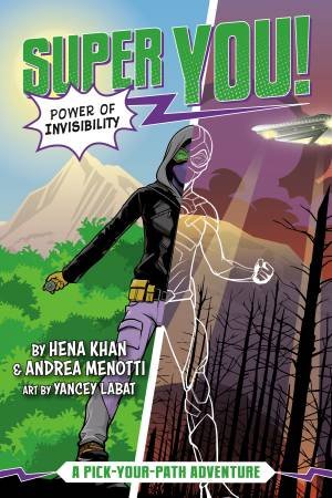 Power of Invisibility (Super You! #2) by Hena Khan & Andrea Menotti