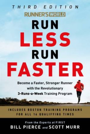 Runner's World Run Less, Run Faster by Ray Moss & Scott Murr & Bill Pierce