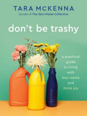 Don't Be Trashy by Tara McKenna