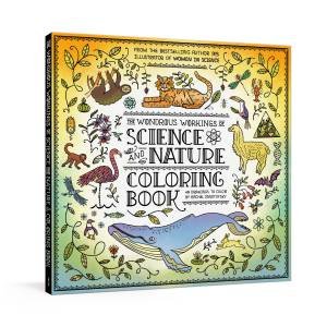 The Wondrous Workings Of Science And Nature Coloring Book by Rachel Ignotofsky