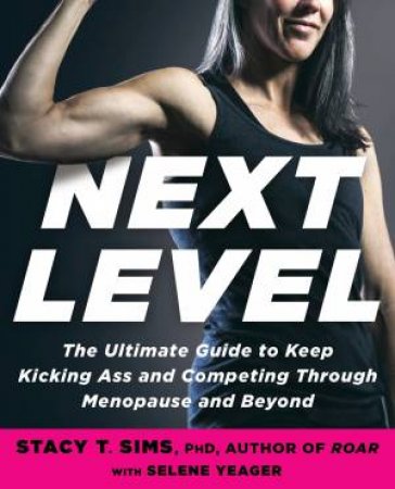 Next Level by Stacy Sims & Selene Yeager