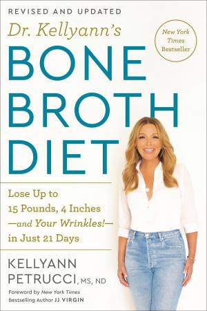 Dr. Kellyann's Bone Broth Diet by Kellyann Petrucci