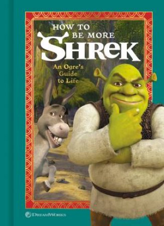 How To Be More Shrek by Various