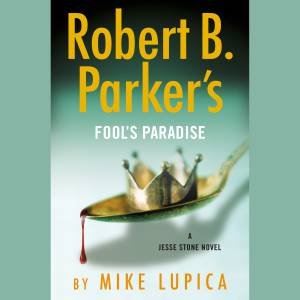 Robert B. Parker's Fool's Paradise by Mike Lupica