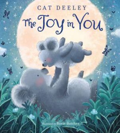The Joy In You by Cat Deeley & Rosie Butcher