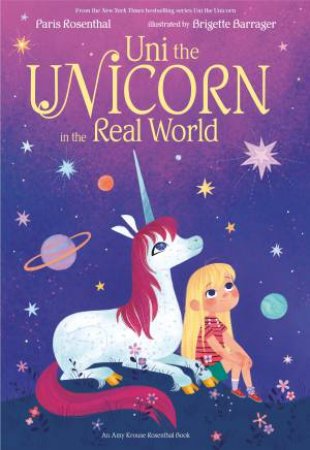 Uni The Unicorn In The Real World by Amy Krouse Rosenthal & Paris Rosenthal