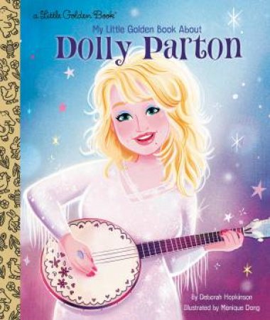 My Little Golden Book About Dolly Parton by Deborah Hopkinson