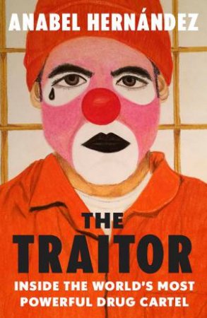 The Traitor by Anabel Hernandez
