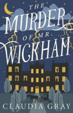 The Murder Of Mr Wickham