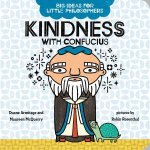 Big Ideas For Little Philosophers Kindness With Confucius