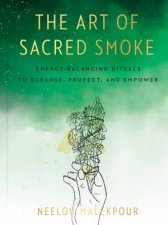 The Art Of Sacred Smoke