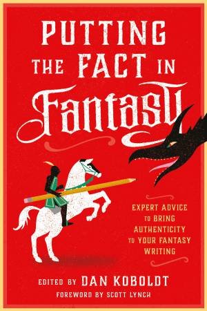 Putting The Fact In Fantasy by Dan Koboldt