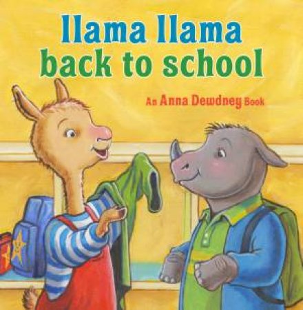 Llama Llama Back To School by Anna Dewdney & Reed Duncan