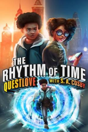 The Rhythm of Time by S. A. Cosby & Questlove