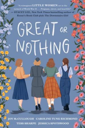 Great Or Nothing by Joy McCullough & Caroline Tung Richmond & Tess Sharpe & Jessica Spotswood