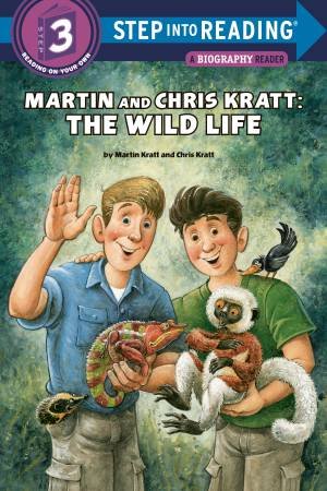 Martin And Chris Kratt: The Wild Life by Chris Kratt & Martin Kratt