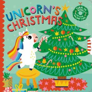 Unicorn's Christmas: Turn The Wheels For Some Holiday Fun! by Lucy Golden