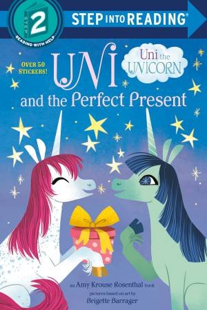 Uni The Unicorn: Uni And The Perfect Present by Amy Krouse Rosenthal