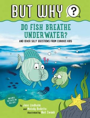 Do Fish Breathe Underwater? by Melody Bodette & Jane Lindholm