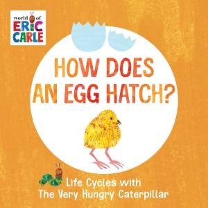 How Does An Egg Hatch? by Eric Carle