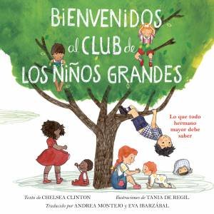 Bienvenidos Al Club De Los Niños Grandes by Chelsea Clinton
