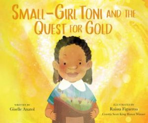 Small-Girl Toni and the Quest for Gold by Giselle Anatol