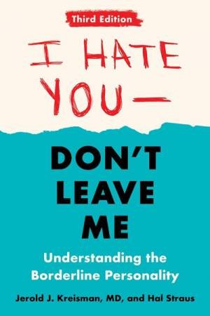 I Hate You--Don't Leave Me by Jerold J. Kreisman