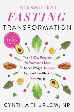 Intermittent Fasting Transformation by Cynthia Thurlow
