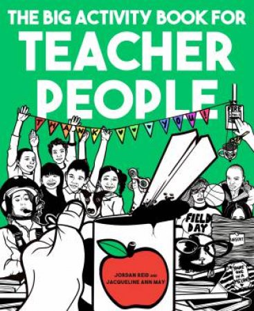 The Big Activity Book For Teacher People by Jordan Reid & Jacqueline Ann May