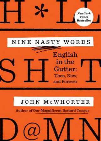 Nine Nasty Words by John McWhorter