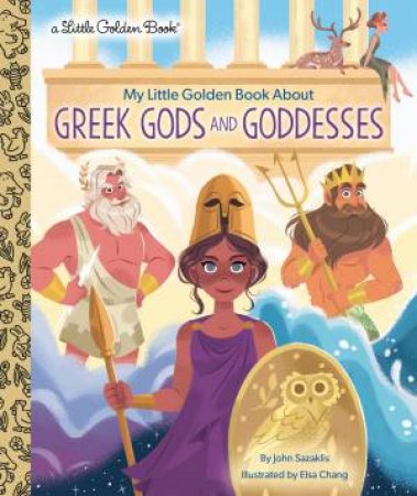 LGB My Little Golden Book About Greek Gods And Goddesses by John Sazaklis