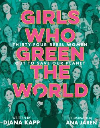 Girls Who Green The World by Diana Kapp