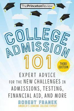 College Admission 101, 3rd Edition by Franek The Princeton Review & Robert