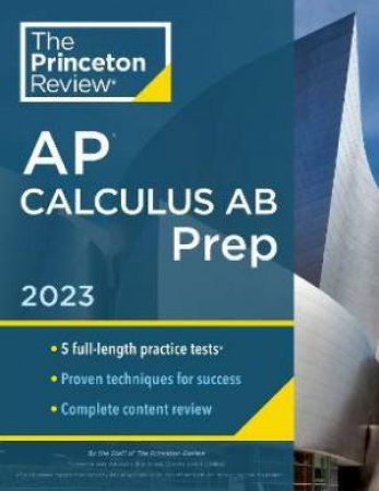 Princeton Review AP Calculus AB Prep, 2023 by Various