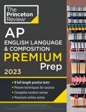 Princeton Review AP English Language  Composition Premium Prep 2023