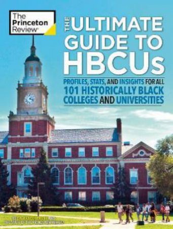The Ultimate Guide To HBCUs by Talley The Princeton Review & Dr. Braque