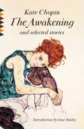 The Awakening And Selected Stories by Kate Chopin