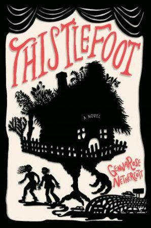 Thistlefoot by GennaRose Nethercott