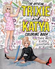 The Official Trixie And Katya Coloring Book