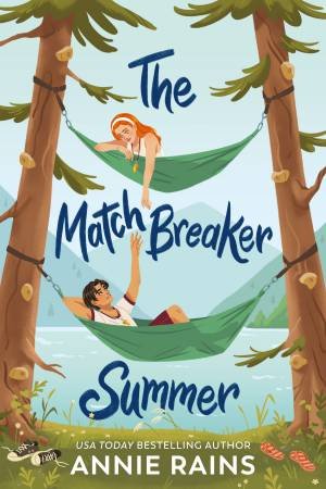 The Matchbreaker Summer by Annie Rains