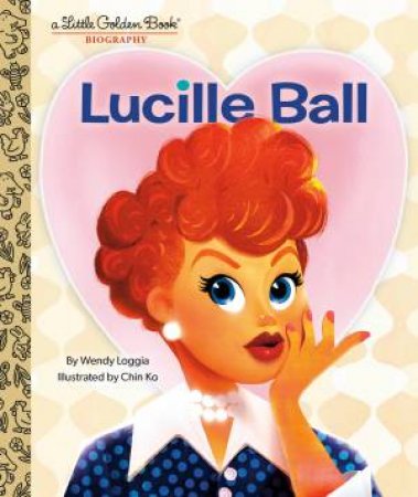 LGB Lucille Ball by Wendy Loggia