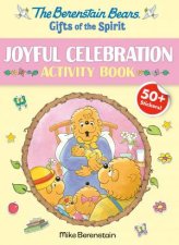 Berenstain Bears Gifts Of The Spirit Joyful Celebration Activity Book Berenstain Bears