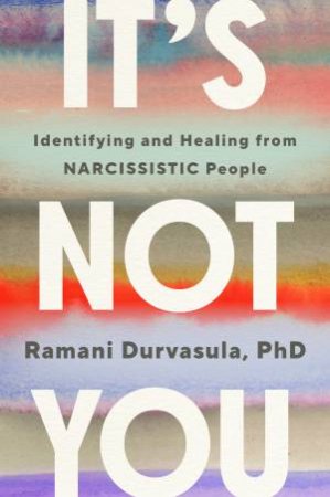 It's Not You by Ramani Durvasula PhD