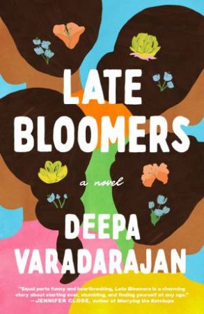 Late Bloomers by Deepa Varadarajan