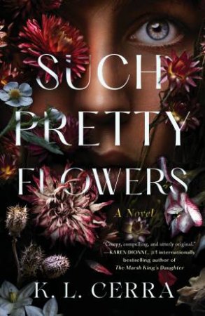 Such Pretty Flowers by K. L. Cerra