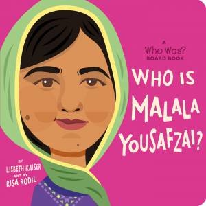 Who Is Malala Yousafzai? by Lisbeth Kaiser